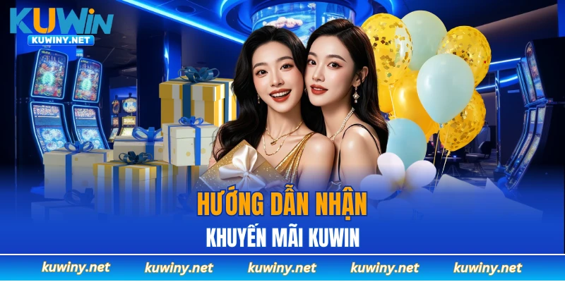 Hướng dẫn nhận khuyến mãi KUWIN
