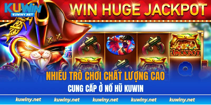 Nhiều trò chơi chất lượng cao đang cung cấp ở Nổ hũ KUWIN